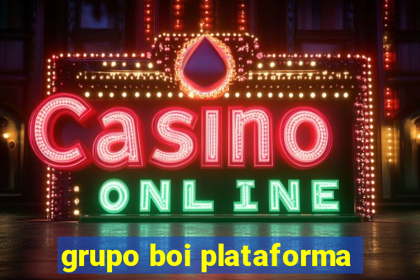 grupo boi plataforma